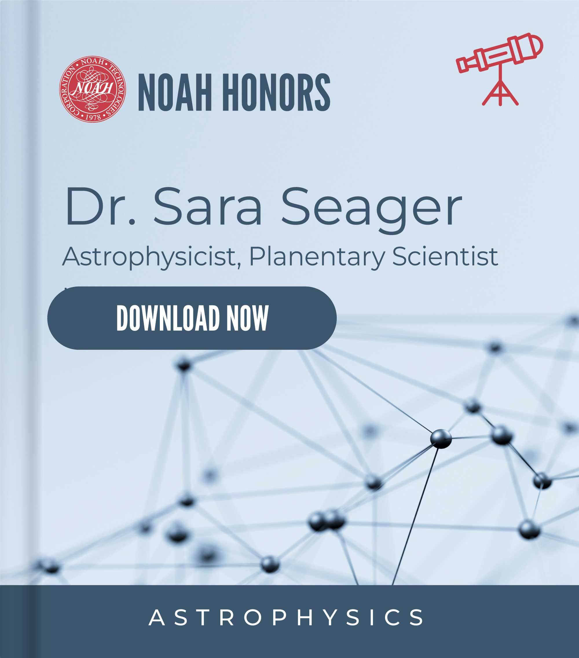 Noah honors Dr. Sara Seager cover graphic to download white paper now